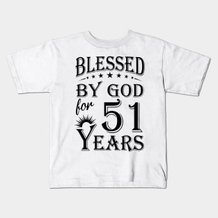 Blessed By God For 51 Years Kids T-Shirt